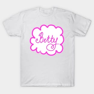 Betty. Female name. T-Shirt